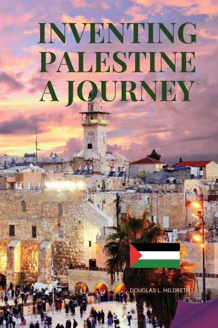 Inventing Palestine: A Journey