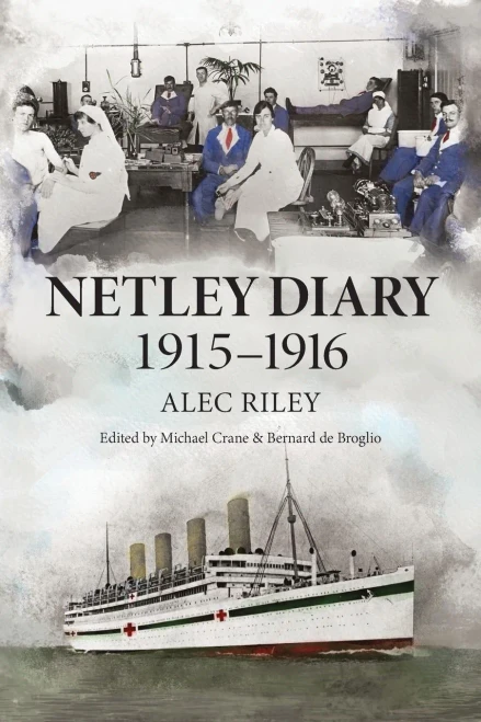 Netley Diary 1915-1916 (Alec Riley'S First World War Diaries)