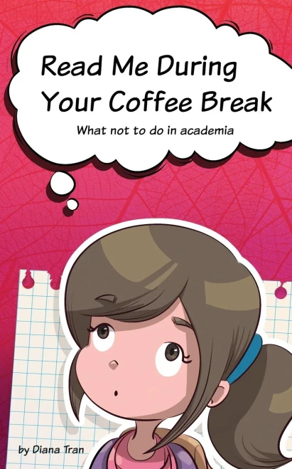 Read Me During Your Coffee Break: What Not To Do In Academia