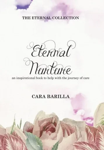 Eternal Nurture - An Inspirational Book To Help With The Journey Of Care
