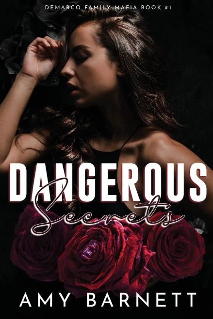 Dangerous Secrets: A Dark Mafia Romance With Arranged Marriage, Fiancé'S Brother And Bodyguard Tropes (Demarco Family Mafia)