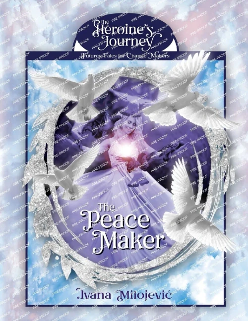 The Peace Maker (The Heroine'S Journey: Futures Tales For Change Makers)