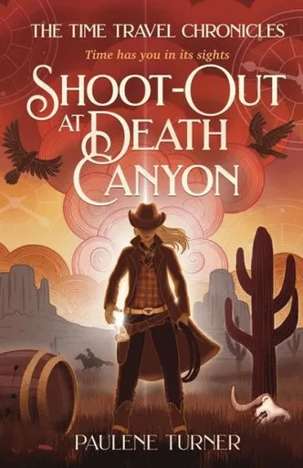 Shoot-Out At Death Canyon: A Ya Time Travel Adventure In The Wild West (The Time Travel Chronicles)