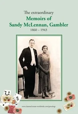 The Extraordinary Memoirs Of Sandy Mclennan, Gambler