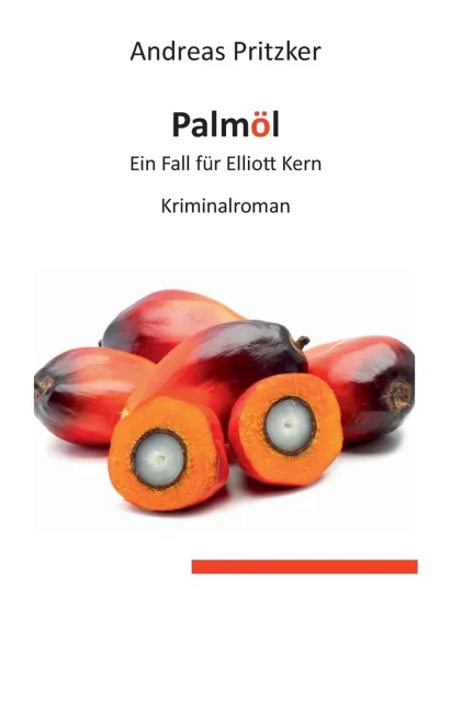 Palmöl: Ein Fall Für Elliott Kern (German Edition)