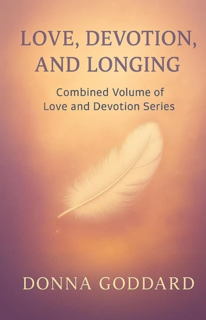 Love, Devotion, And Longing: Complete Love And Devotion Series 2-Books-In-1