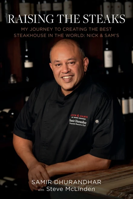 Raising The Steaks: My Journey To Creating The Best Steakhouse In The World: Nick & Sam'S