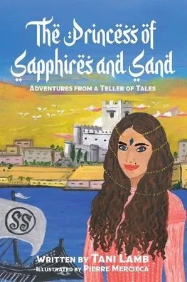The Princess Of Sapphires And Sand: Adventures From A Teller Of Tales (Adventures From The Teller Of Tales)
