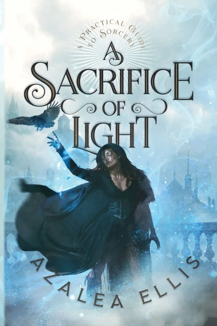 A Sacrifice Of Light (A Practical Guide To Sorcery)