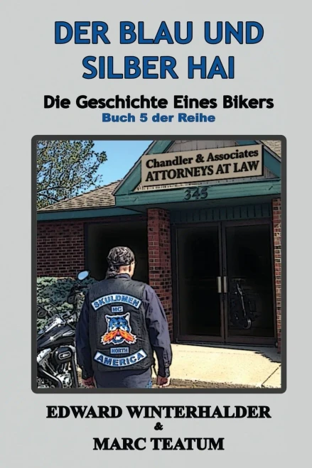 Der Blau Und Silber Hai: Die Geschichte Eines Bikers (Buch 5 Der Reihe) (German Edition)