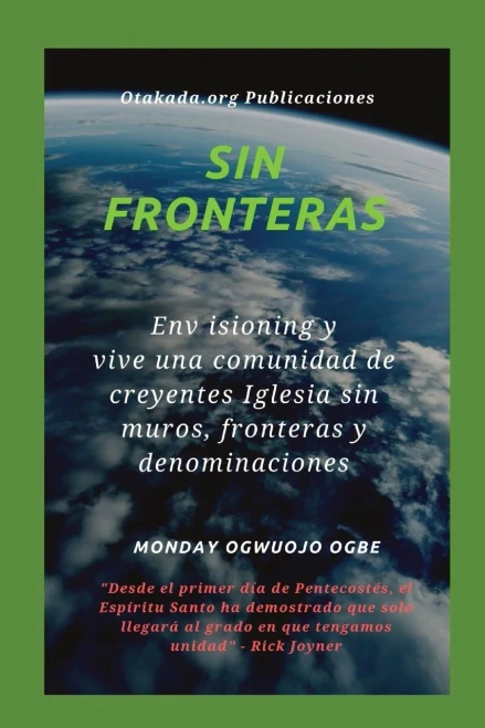 Sin Fronteras Env Isioning Y Vive Una Comunidad De Creyentes Iglesia Sin Muros, Fronteras Y Denominaciones (Spanish Edition)