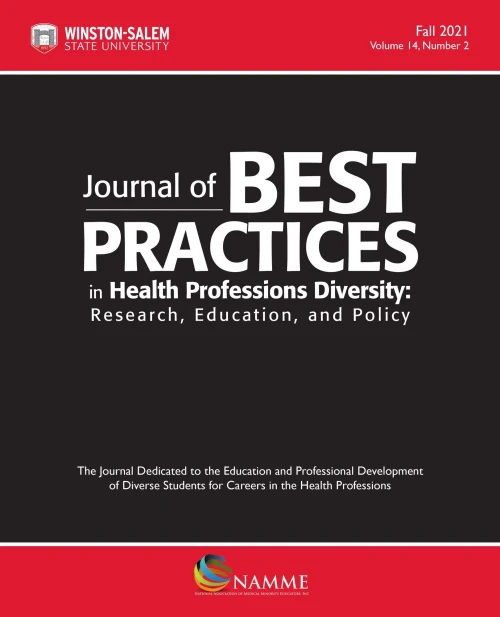 Journal Of Best Practices In Health Professions Diversity, Fall 2021: Research, Education And Policy