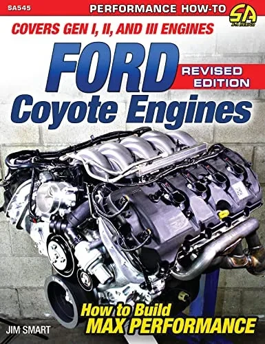 Ford Coyote Engines - Rev Ed.: Covers Gen I, Ii And Iii Engines