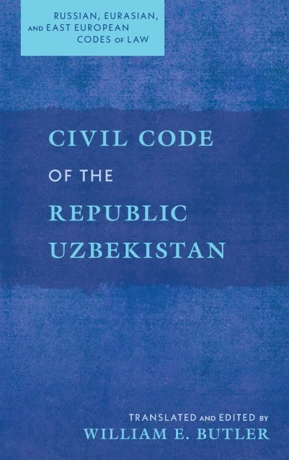 Civil Code Of The Republic Uzbekistan (Russian, Eurasian, And East European Codes Of Law)
