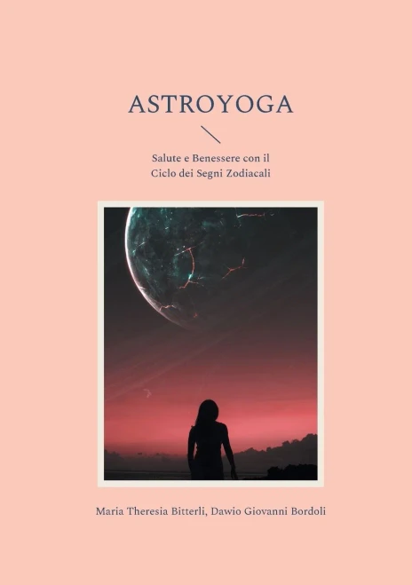 Astroyoga: Salute E Benessere Con Il Ciclo Dei Segni Zodiacali (Italian Edition)