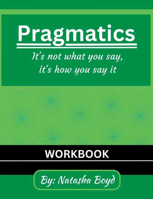 The Pragmatics Lady: It'S Not What You Say, It'S How You Say It