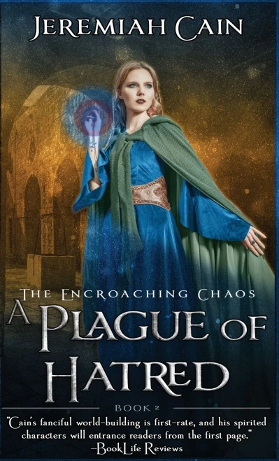 A Plague Of Hatred: The Encroaching Chaos