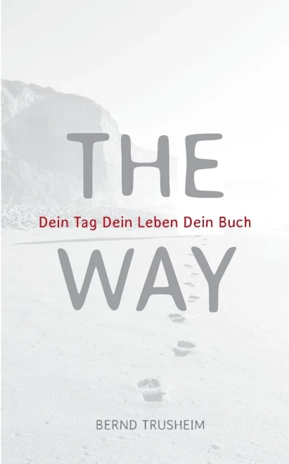 The Way: Dein Tag Dein Leben Dein Buch (German Edition) - 9783754337578