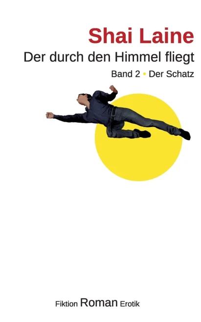 Der Durch Den Himmel Fliegt: Band 2 Der Schatz (German Edition)