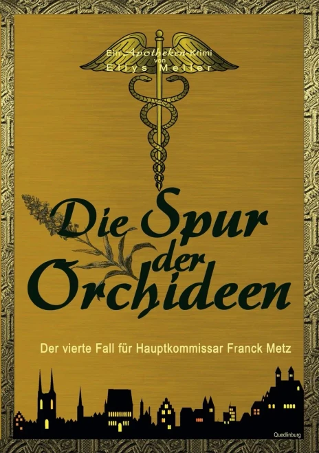 Die Spur Der Orchideen: Der Vierte Fall Für Hauptkommissar Franck Metz (German Edition)