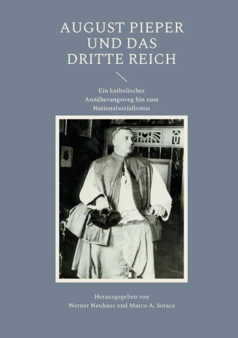 August Pieper Und Das Dritte Reich: Ein Katholischer Annäherungsweg Hin Zum Nationalsozialismus (German Edition)