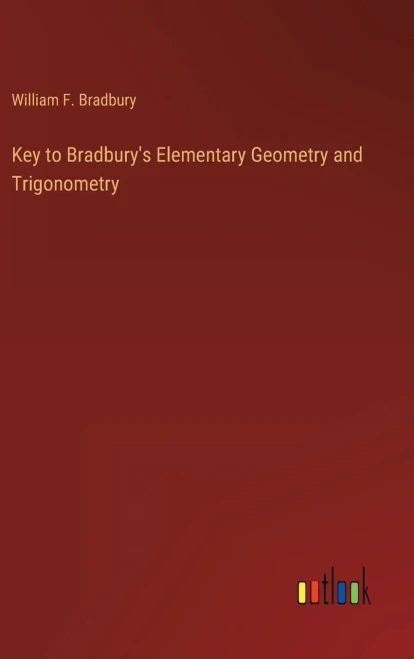 Key To Bradbury's Elementary Geometry And Trigonometry