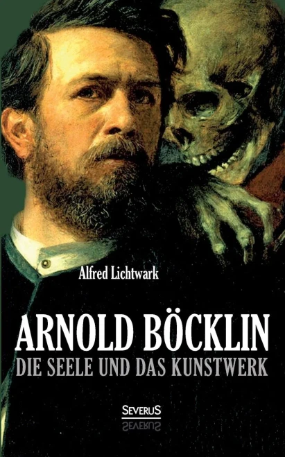 Arnold Böcklin: Die Seele Und Das Kunstwerk (German Edition)
