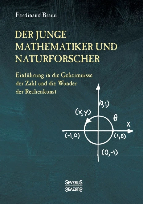 Der Junge Mathematiker Und Naturforscher: Einführung In Die Geheimnisse Der Zahl Und Der Wunder Der Rechenkunst (German Edition)