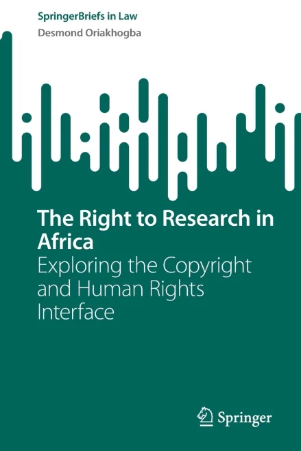 The Right To Research In Africa: Exploring The Copyright And Human Rights Interface (Springerbriefs In Law)