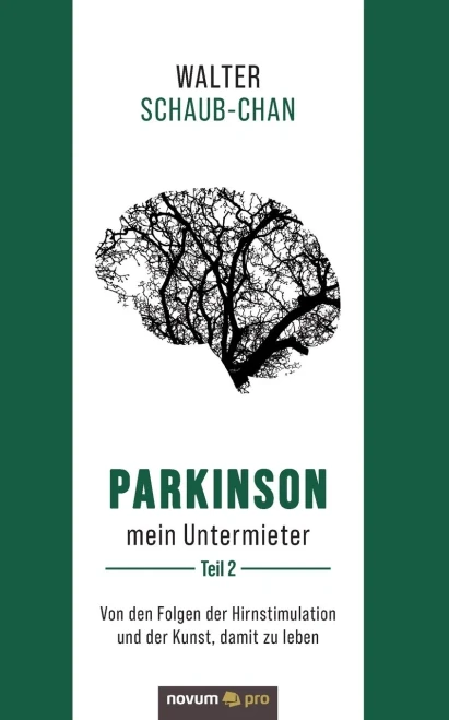 Parkinson Mein Untermieter: Von Den Folgen Der Hirnstimulation Und Der Kunst, Damit Zu Leben (German Edition)