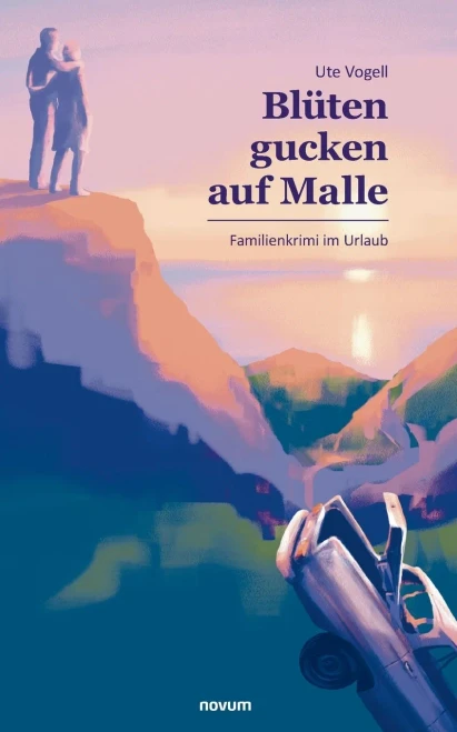 Blüten Gucken Auf Malle: Familienkrimi Im Urlaub (German Edition)