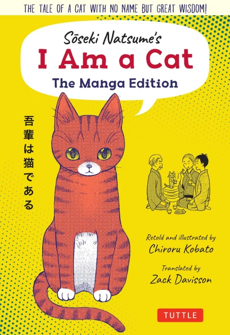 Soseki Natsume'S I Am A Cat: The Manga Edition: The Tale Of A Cat With No Name But Great Wisdom!