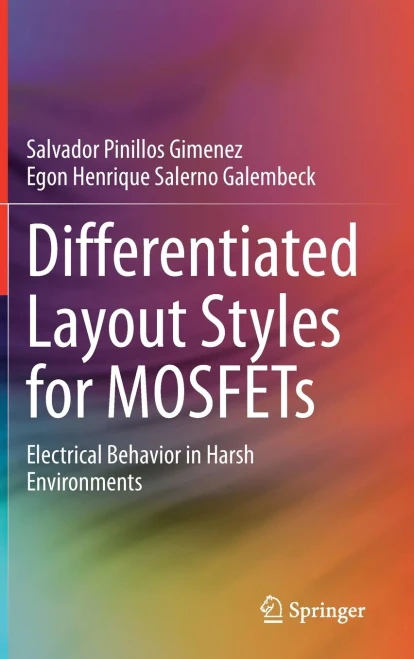 Differentiated Layout Styles For Mosfets: Electrical Behavior In Harsh Environments
