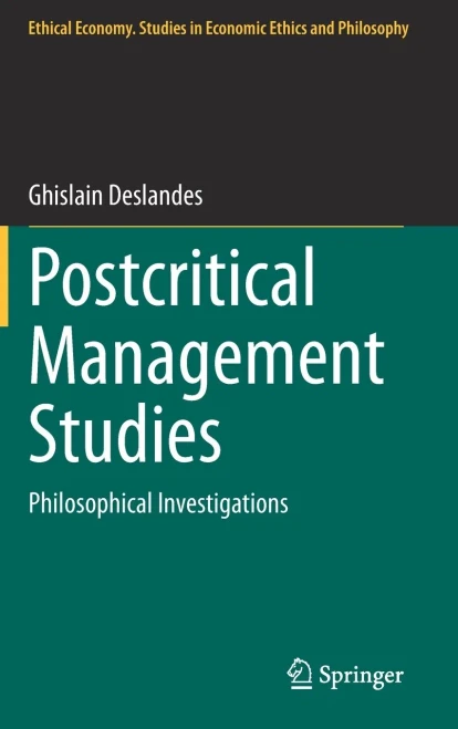 Postcritical Management Studies: Philosophical Investigations (Ethical Economy, 65)