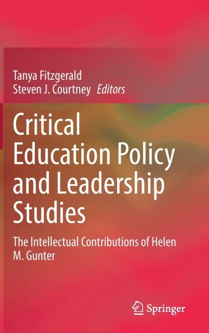 Critical Education Policy And Leadership Studies: The Intellectual Contributions Of Helen M. Gunter