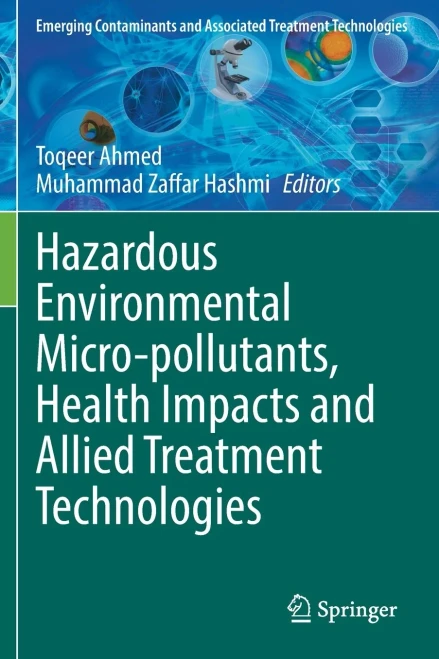 Hazardous Environmental Micro-Pollutants, Health Impacts And Allied Treatment Technologies (Emerging Contaminants And Associated Treatment Technologies)