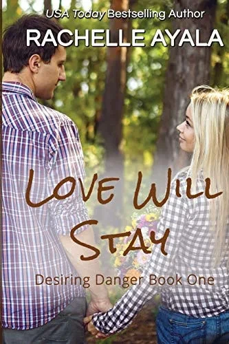 Love Will Stay (Desiring Danger)