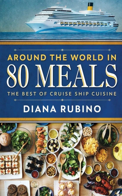 Around The World in 80 Meals: The Best Of Cruise Ship Cuisine (9784867524930)
