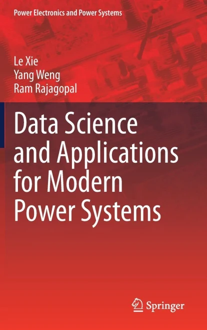 Data Science And Applications For Modern Power Systems (Power Electronics And Power Systems)