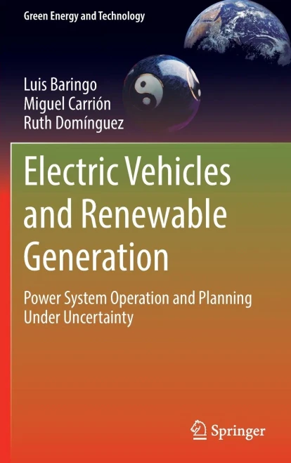 Electric Vehicles And Renewable Generation: Power System Operation And Planning Under Uncertainty (Green Energy And Technology)