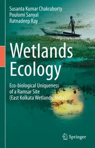 Wetlands Ecology: Eco-Biological Uniqueness Of A Ramsar Site (East Kolkata Wetlands, India)