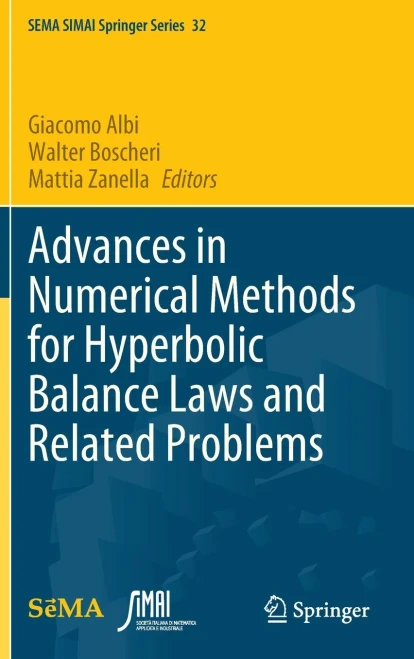 Advances In Numerical Methods For Hyperbolic Balance Laws And Related Problems (Sema Simai Springer Series, 32)