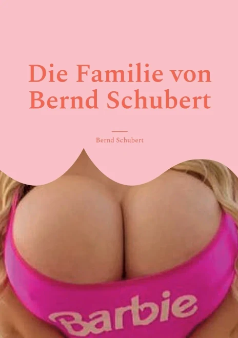 Die Familie Von Bernd Schubert (German Edition)