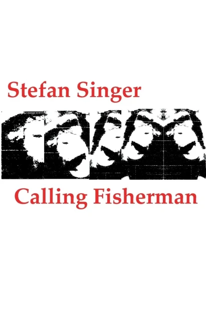Calling Fisherman: (Oder: Über Die Isolation Des Vertriebenen Im Hasengrab Des Vorverurteilten) (German Edition)