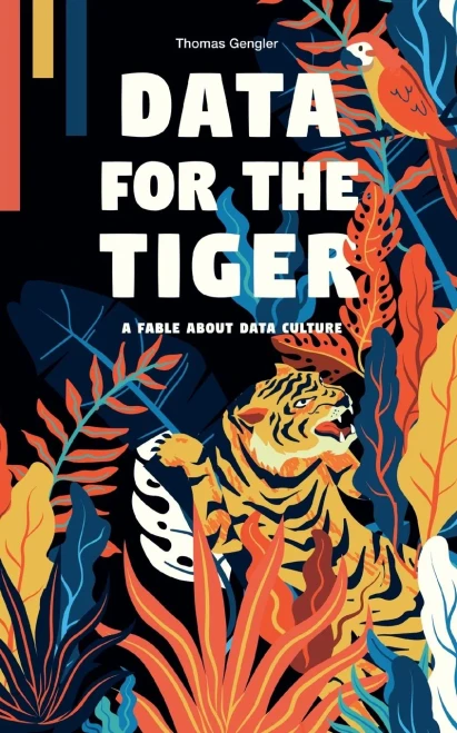 Data For The Tiger: A Fable About Data Culture