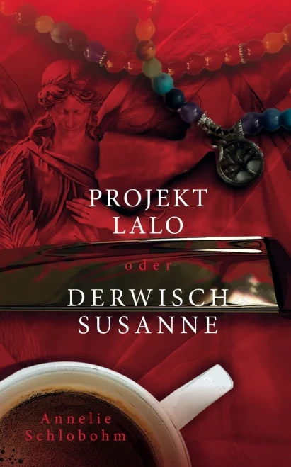 Projekt Lalo Oder: Derwisch Susanne (German Edition)