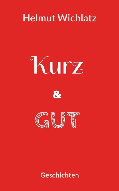 Kurz Und Gut: Geschichten (German Edition)