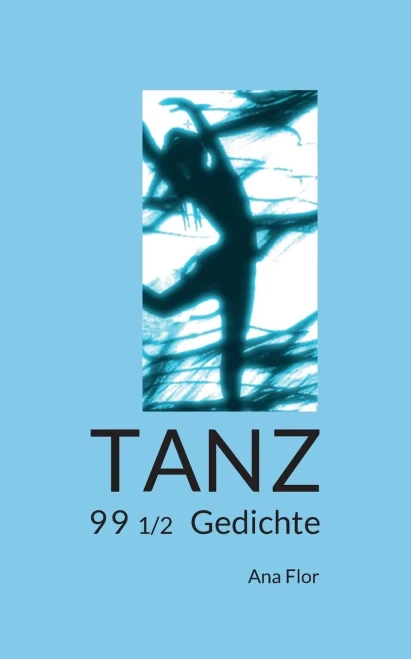 Tanz: 99 1/2 Gedichte (German Edition)