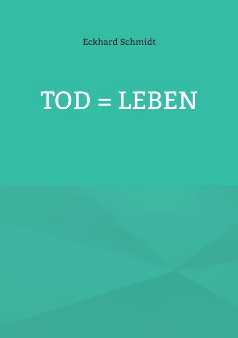 Tod = Leben (German Edition)