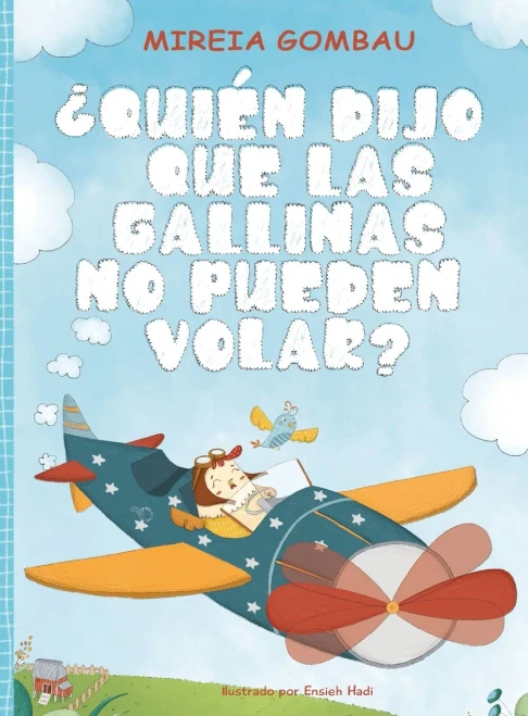 ¿Quién Dijo Que Las Gallinas No Pueden Volar? (Spanish Edition)